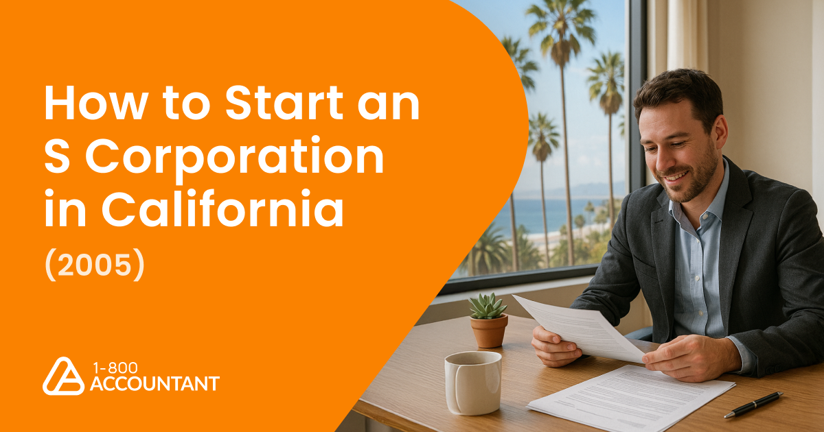 How to Start an S Corporation in California [2025]